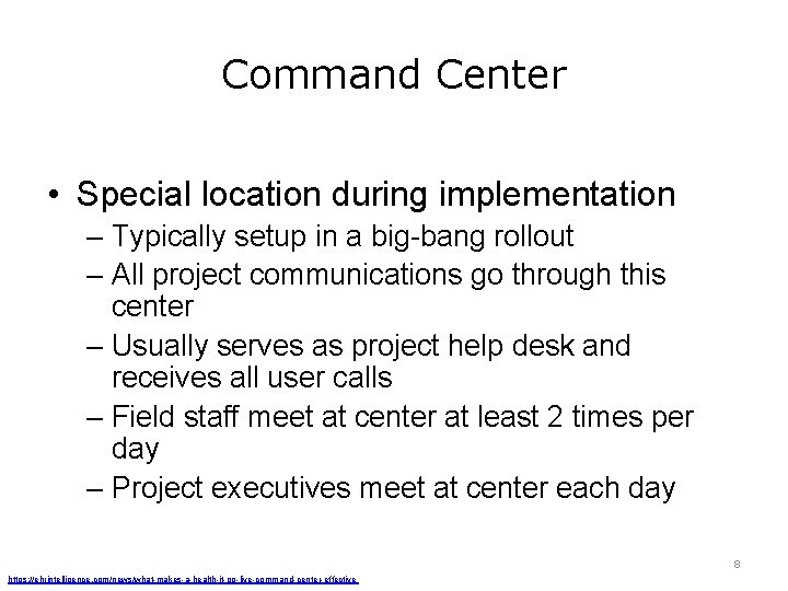 Command Center • Special location during implementation – Typically setup in a big-bang rollout Command Center • Special location during implementation – Typically setup in a big-bang rollout