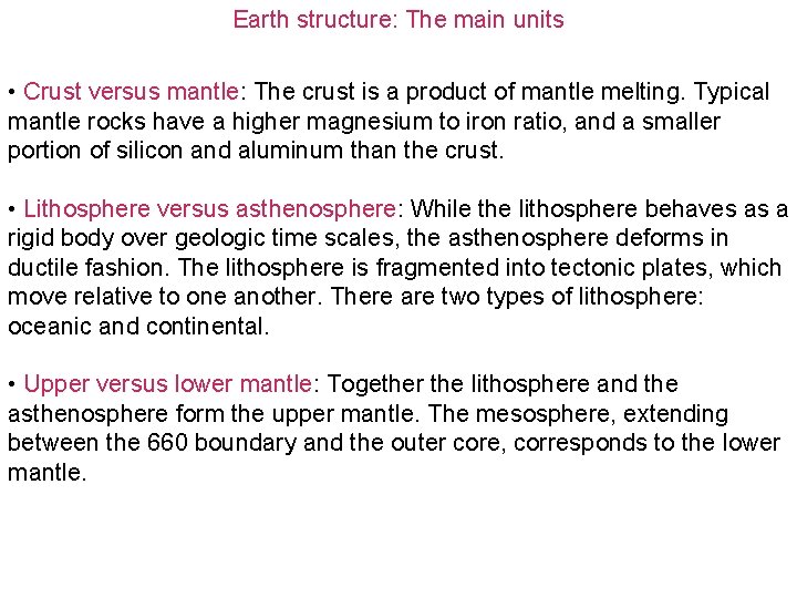 Earth structure: The main units • Crust versus mantle: The crust is a product