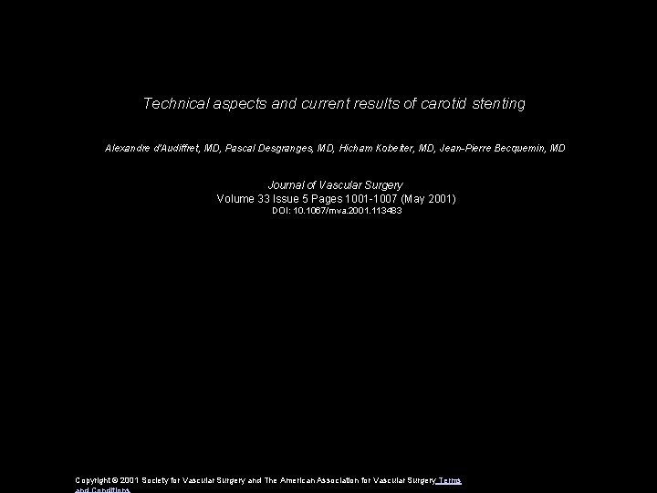 Technical aspects and current results of carotid stenting Alexandre d'Audiffret, MD, Pascal Desgranges, MD,