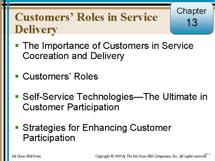 Customers’ Roles in Service Delivery Chapter 13 § The Importance of Customers in Service