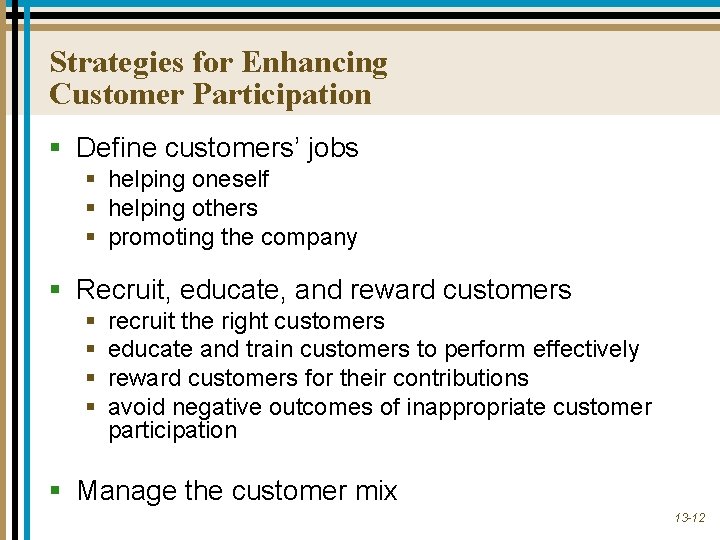 Strategies for Enhancing Customer Participation § Define customers’ jobs § helping oneself § helping