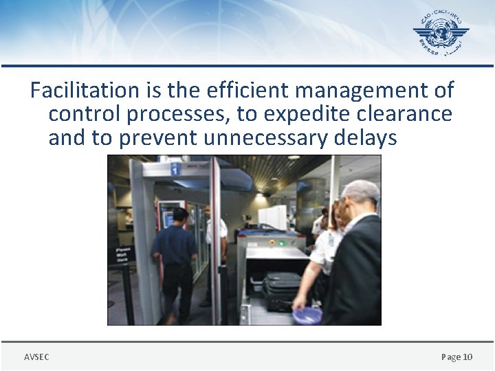 Facilitation is the efficient management of control processes, to expedite clearance and to prevent