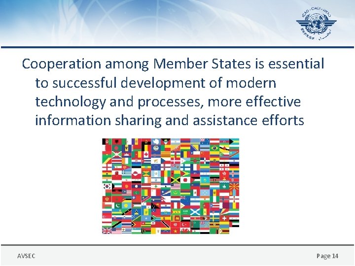 Cooperation among Member States is essential to successful development of modern technology and processes,