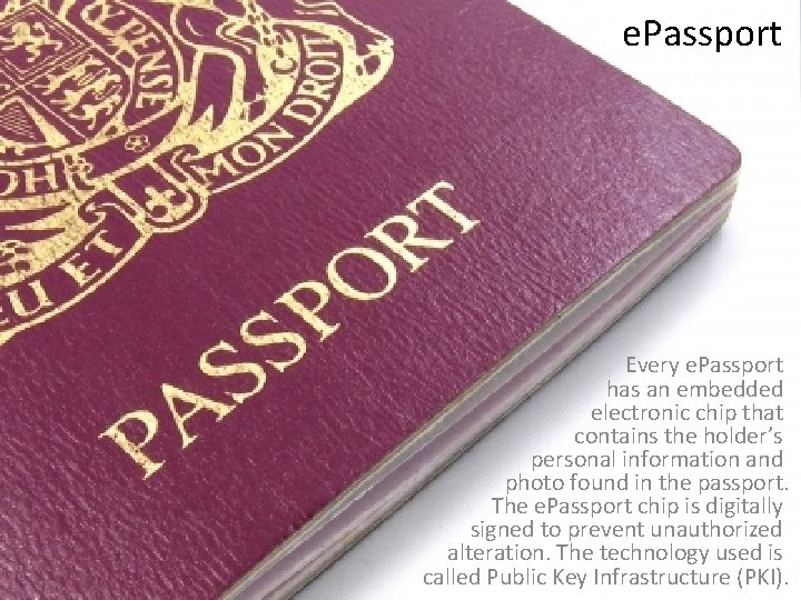 e. Passport AVSEC Every e. Passport has an embedded electronic chip that contains the