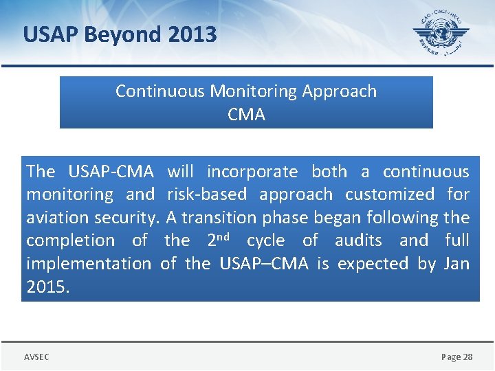 USAP Beyond 2013 Continuous Monitoring Approach CMA The USAP-CMA will incorporate both a continuous