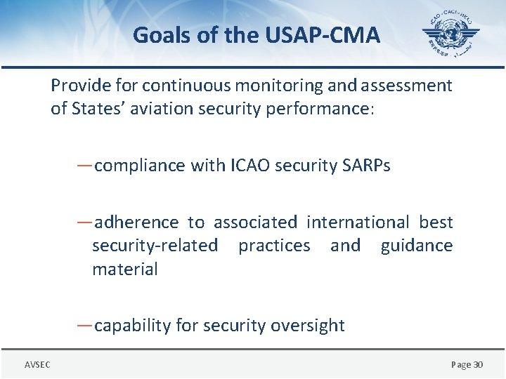 Goals of the USAP-CMA Provide for continuous monitoring and assessment of States’ aviation security