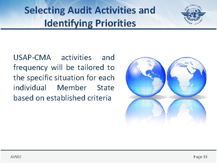 Selecting Audit Activities and Identifying Priorities USAP-CMA activities and frequency will be tailored to