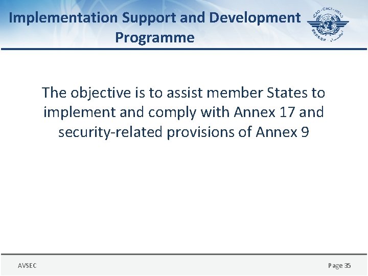 Implementation Support and Development Programme The objective is to assist member States to implement