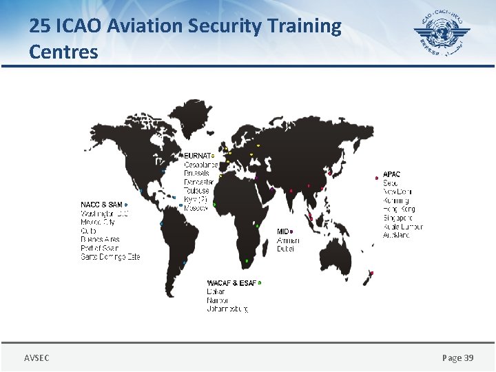 25 ICAO Aviation Security Training Centres AVSEC Page 39 
