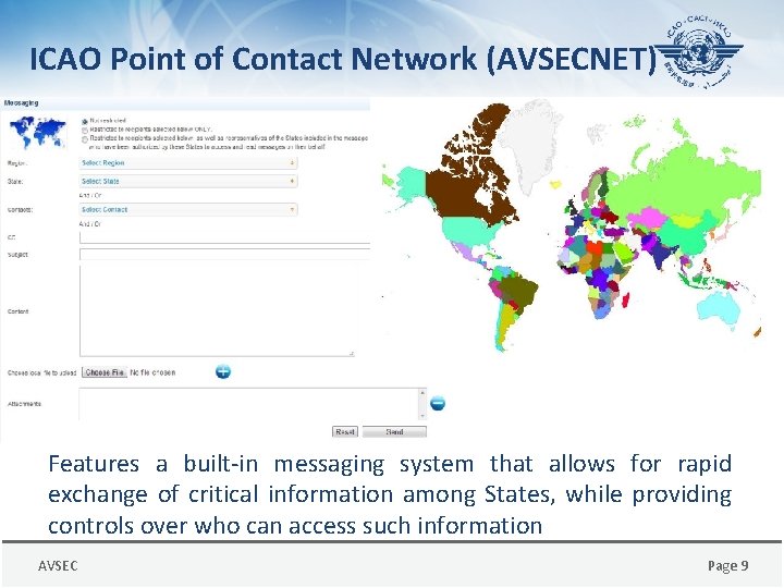 ICAO Point of Contact Network (AVSECNET) Features a built-in messaging system that allows for