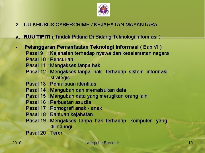 2. UU KHUSUS CYBERCRIME / KEJAHATAN MAYANTARA a. RUU TIPITI ( Tindak Pidana Di