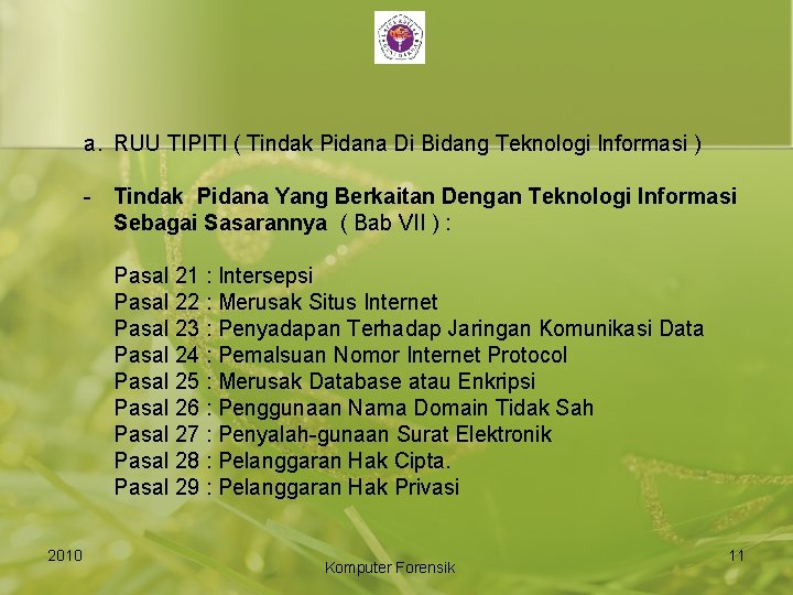 a. RUU TIPITI ( Tindak Pidana Di Bidang Teknologi Informasi ) - Tindak Pidana