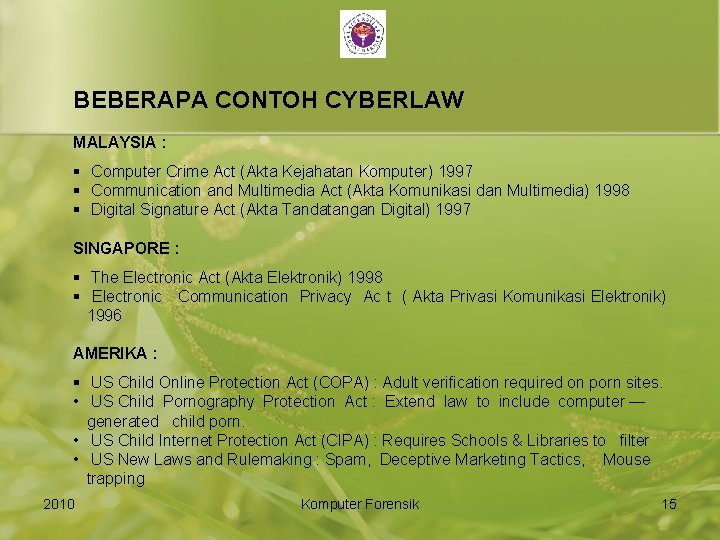 BEBERAPA CONTOH CYBERLAW MALAYSIA : § Computer Crime Act (Akta Kejahatan Komputer) 1997 §