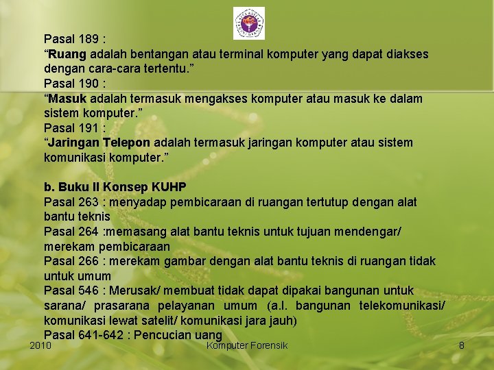 Pasal 189 : “Ruang adalah bentangan atau terminal komputer yang dapat diakses dengan cara-cara