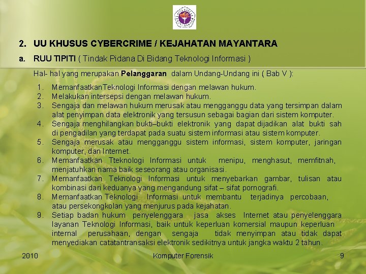 2. UU KHUSUS CYBERCRIME / KEJAHATAN MAYANTARA a. RUU TIPITI ( Tindak Pidana Di