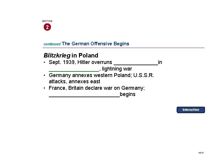 SECTION 2 continued The German Offensive Begins Blitzkrieg in Poland • Sept. 1939, Hitler