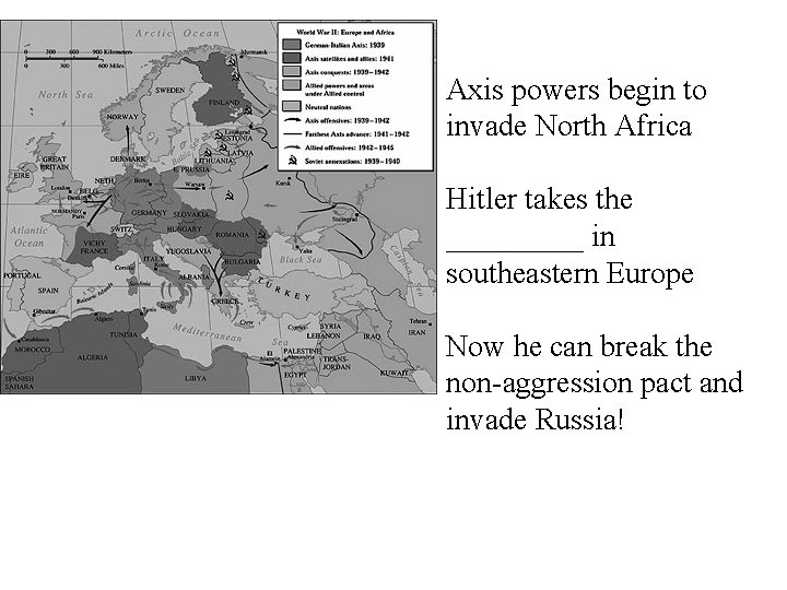 Axis powers begin to invade North Africa Hitler takes the _____ in southeastern Europe