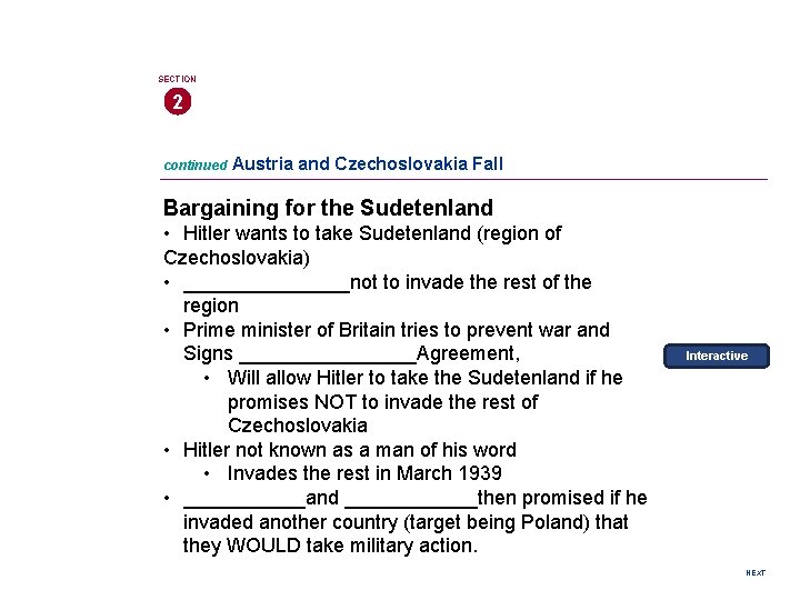 SECTION 2 continued Austria and Czechoslovakia Fall Bargaining for the Sudetenland • Hitler wants