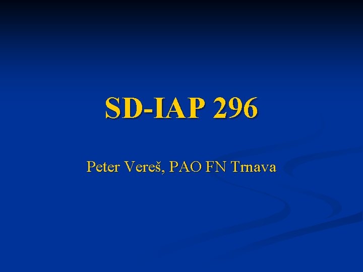 SD-IAP 296 Peter Vereš, PAO FN Trnava 