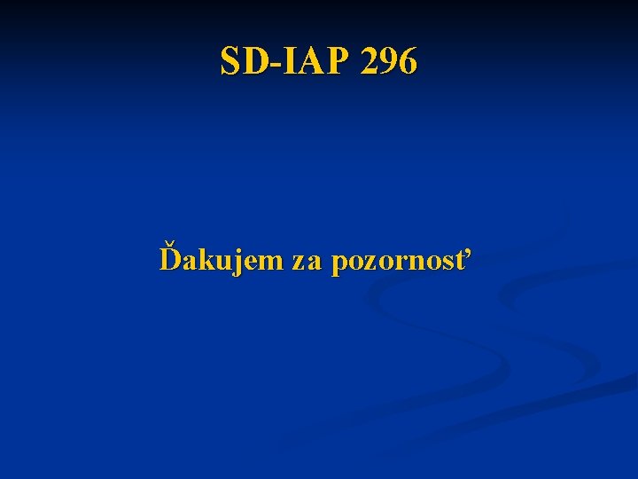 SD-IAP 296 Ďakujem za pozornosť 