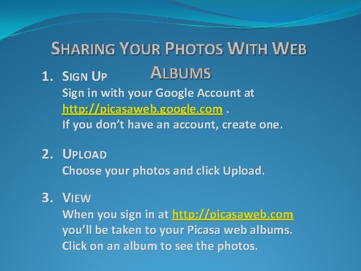 SHARING YOUR PHOTOS WITH WEB ALBUMS 1. SIGN UP Sign in with your Google