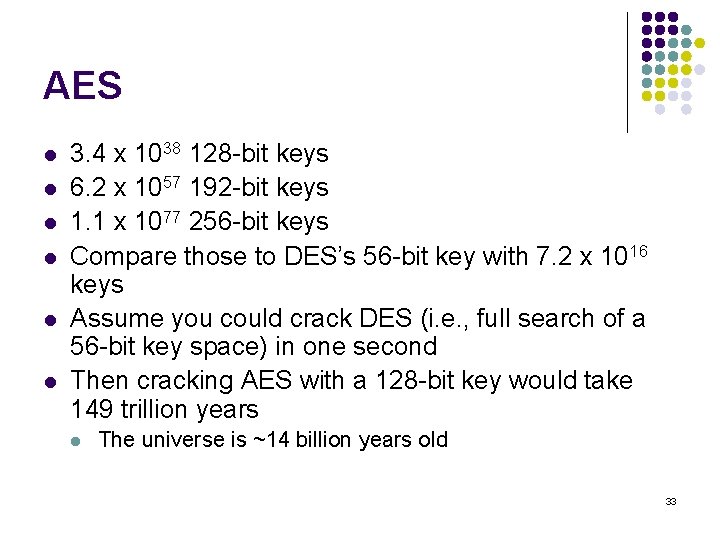 AES l l l 3. 4 x 1038 128 -bit keys 6. 2 x