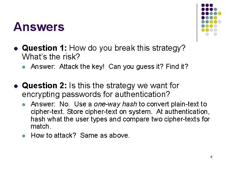 Answers l Question 1: How do you break this strategy? What’s the risk? l