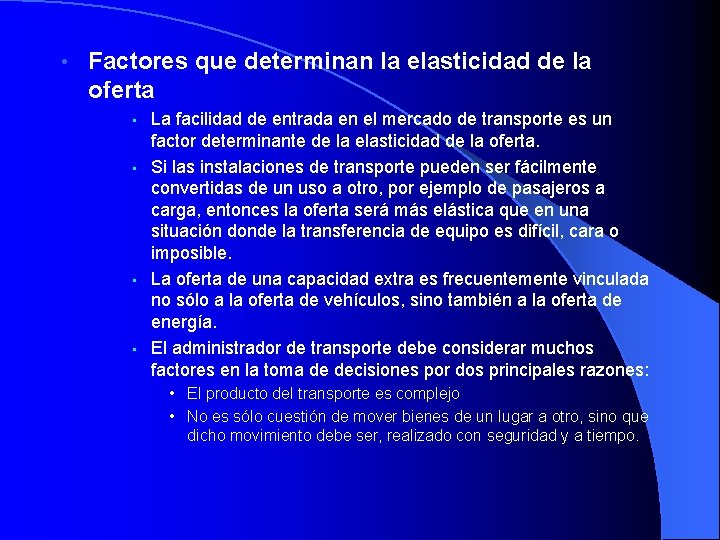  • Factores que determinan la elasticidad de la oferta • • La facilidad