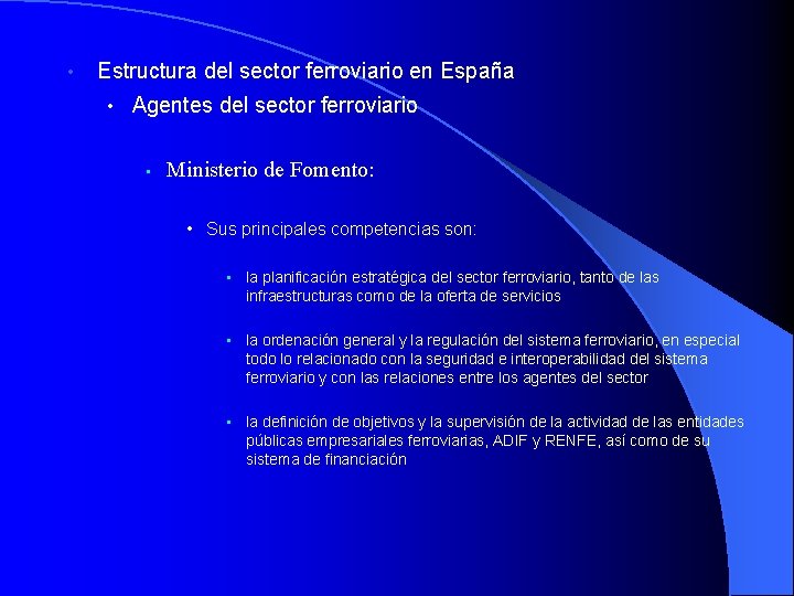  • Estructura del sector ferroviario en España • Agentes del sector ferroviario •