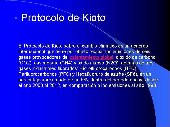  • Protocolo de Kioto El Protocolo de Kioto sobre el cambio climático es