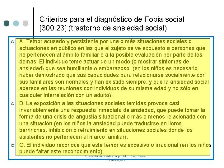 Criterios para el diagnóstico de Fobia social [300. 23] (trastorno de ansiedad social) ¢