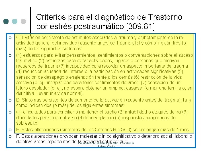 Criterios para el diagnóstico de Trastorno por estrés postraumático [309. 81] ¢ ¢ ¢