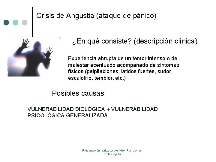 Crisis de Angustia (ataque de pánico) ¿En qué consiste? (descripción clínica) Experiencia abrupta de