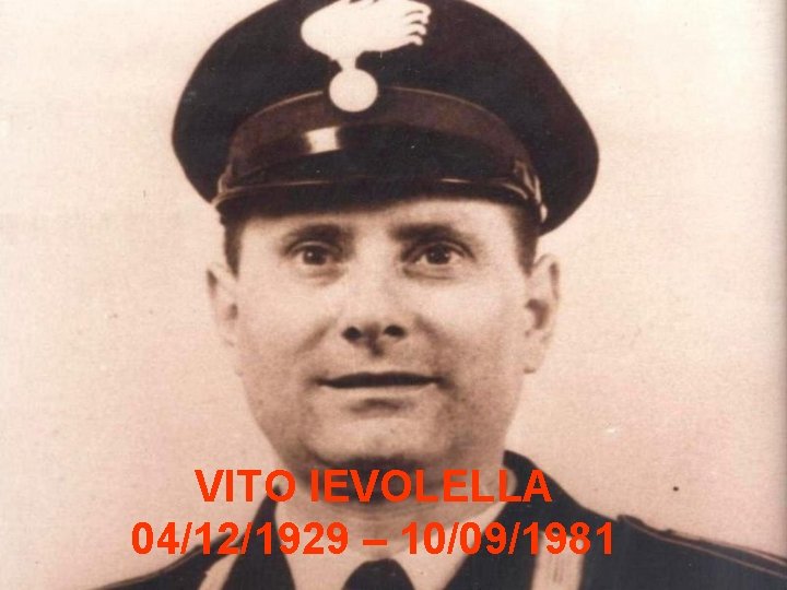 VITO IEVOLELLA 04/12/1929 – 10/09/1981 