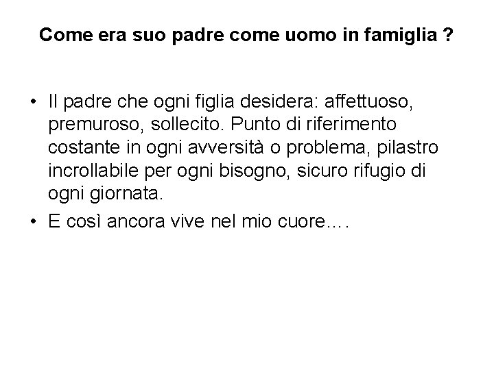 Come era suo padre come uomo in famiglia ? • Il padre che ogni