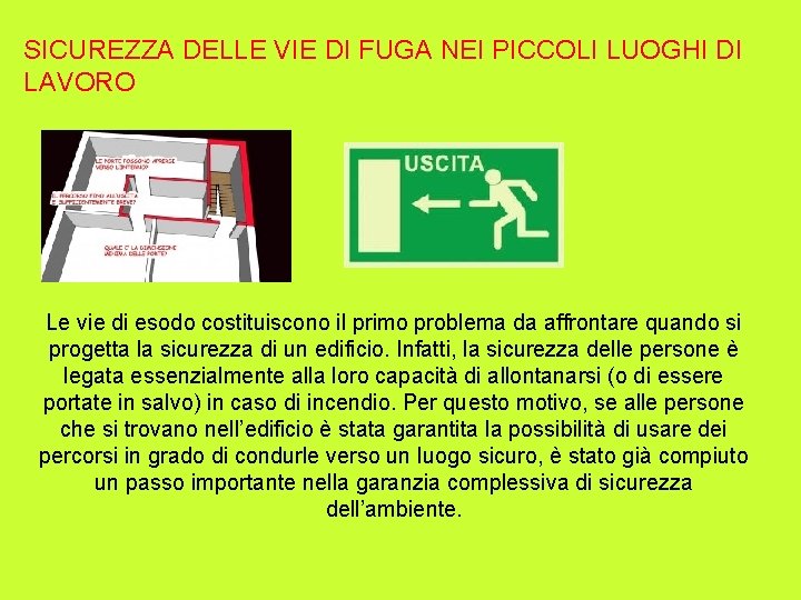 SICUREZZA DELLE VIE DI FUGA NEI PICCOLI LUOGHI DI LAVORO Le vie di esodo