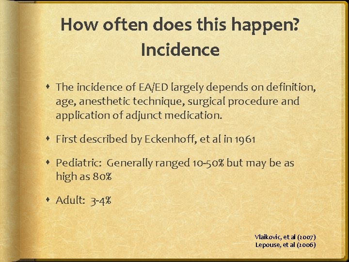 How often does this happen? Incidence The incidence of EA/ED largely depends on definition,