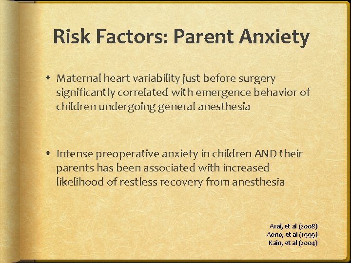 Risk Factors: Parent Anxiety Maternal heart variability just before surgery significantly correlated with emergence