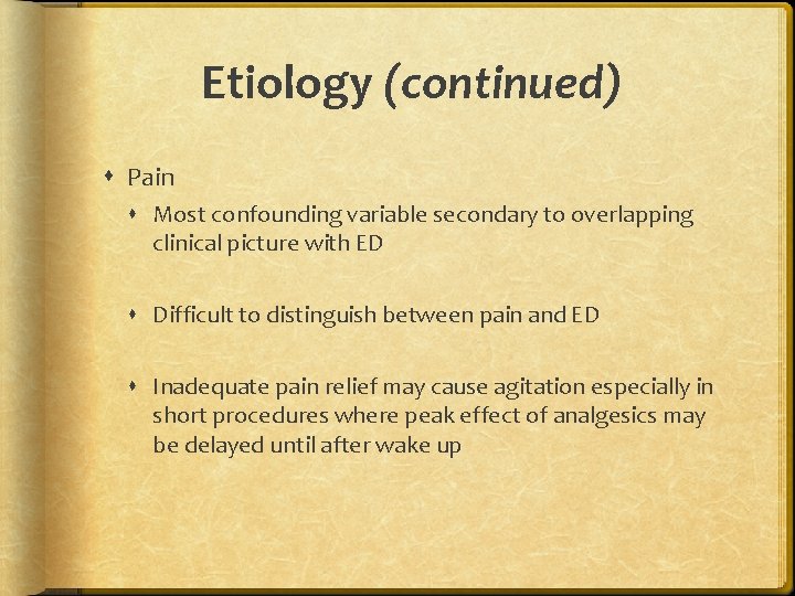 Etiology (continued) Pain Most confounding variable secondary to overlapping clinical picture with ED Difficult