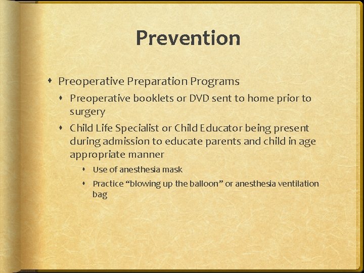 Prevention Preoperative Preparation Programs Preoperative booklets or DVD sent to home prior to surgery