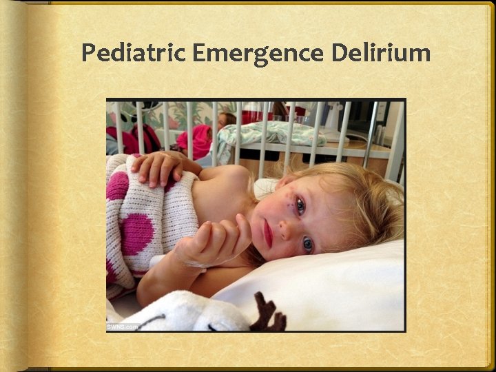Pediatric Emergence Delirium 
