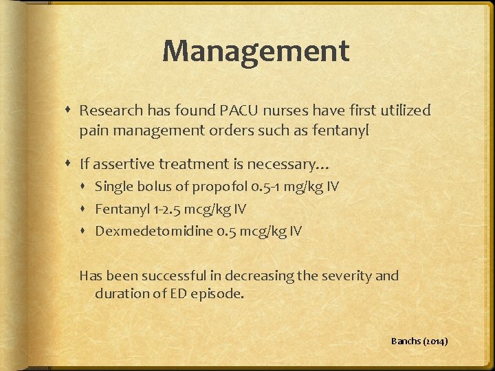 Management Research has found PACU nurses have first utilized pain management orders such as