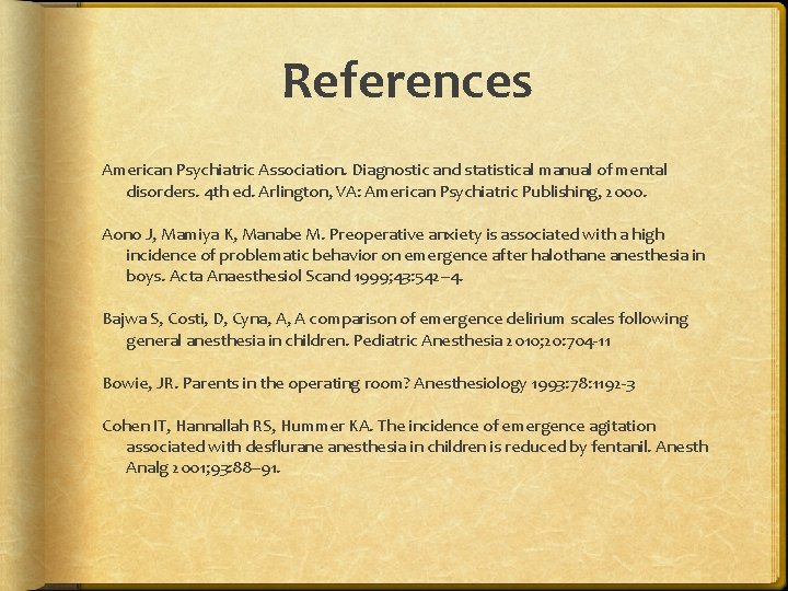 References American Psychiatric Association. Diagnostic and statistical manual of mental disorders. 4 th ed.
