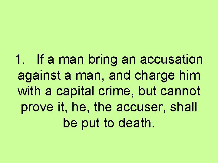 1. If a man bring an accusation against a man, and charge him with