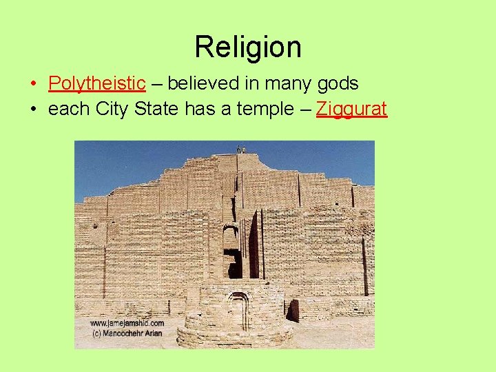 Religion • Polytheistic – believed in many gods • each City State has a
