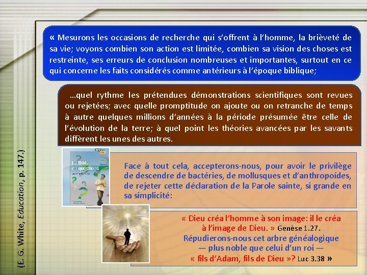  « Mesurons les occasions de recherche qui s’offrent à l’homme, la brièveté de