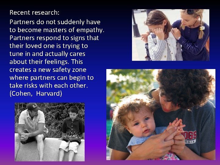 Recent research: Partners do not suddenly have to become masters of empathy. Partners respond