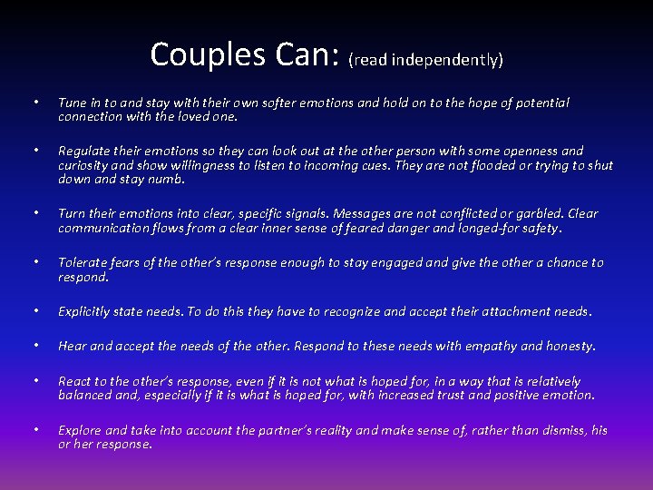 Couples Can: (read independently) • Tune in to and stay with their own softer