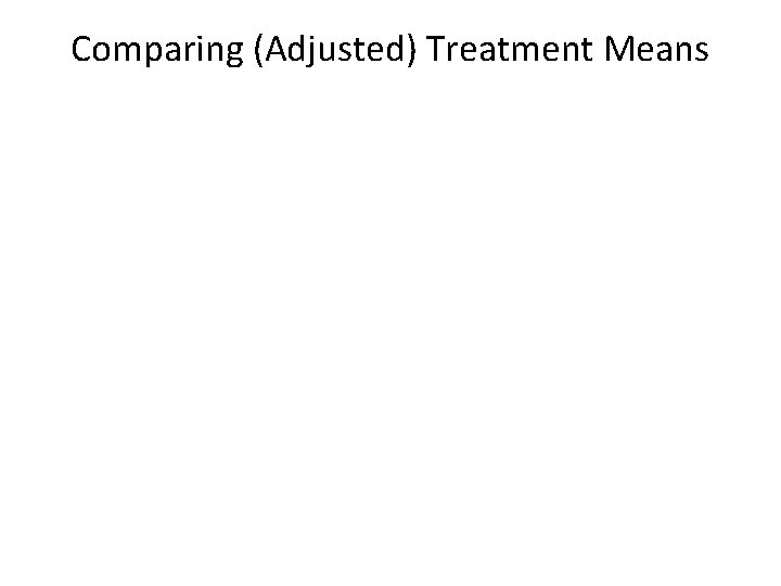 Comparing (Adjusted) Treatment Means 
