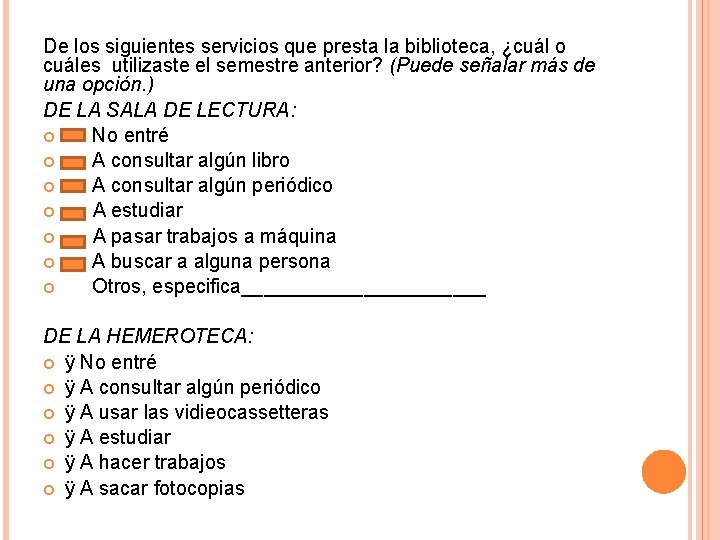 De los siguientes servicios que presta la biblioteca, ¿cuál o cuáles utilizaste el semestre